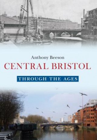 Książka Central Bristol Through the Ages Anthony Beeson