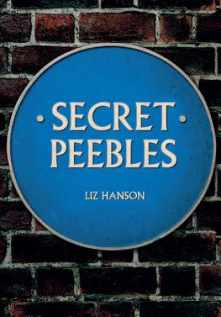 Kniha Secret Peebles Liz Hanson