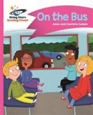 Kniha Reading Planet - On the Bus - Pink B: Comet Street Kids Adam Guillain