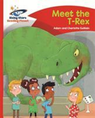 Carte Reading Planet - Meet the T-Rex - Red B: Comet Street Kids Adam Guillain