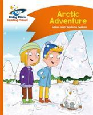 Kniha Reading Planet - Arctic Adventure - Orange: Comet Street Kids Helen Chapman
