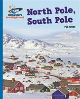 Knjiga Reading Planet - North Pole, South Pole - Blue: Galaxy Pip Jones