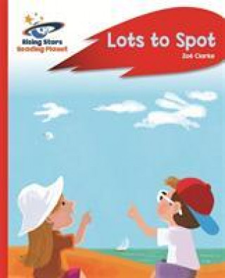 Книга Reading Planet - Lots to Spot - Red A: Rocket Phonics Zoe Clarke