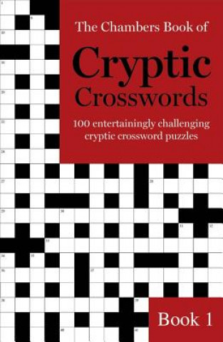 Carte The Chambers Book of Cryptic Crosswords, Book 1 Chambers (Ed )