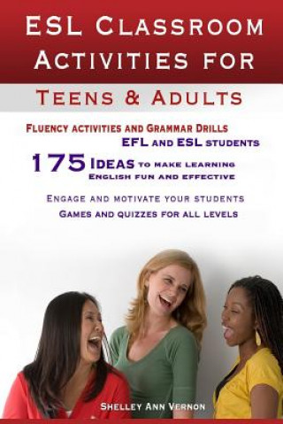 Carte Esl Classroom Activities for Teens and Adults Shelley Vernon