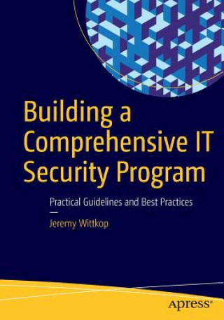 Carte Building a Comprehensive IT Security Program Jeremy Wittkop