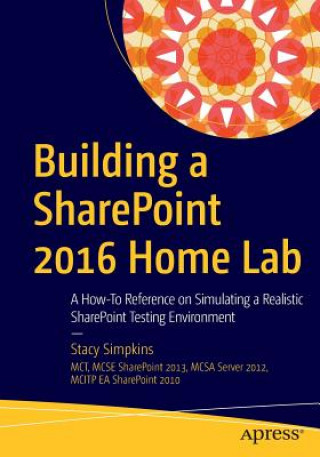 Kniha Building a SharePoint 2016 Home Lab Stacy Simpkins