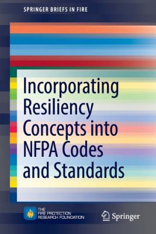 Книга Incorporating Resiliency Concepts into NFPA Codes and Standards Kenneth W. Dungan