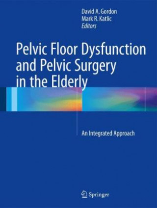 Kniha Pelvic Floor Dysfunction and Pelvic Surgery in the Elderly David A. Gordon