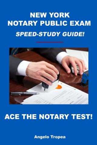 Kniha New York Notary Public Exam Speed-Study Guide! Angelo Tropea