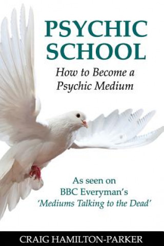 Kniha Psychic School - How to Become a Psychic Medium Craig Hamilton Parker