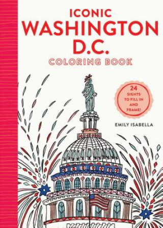 Kniha Iconic Washington D.c. Coloring Book Emily Isabella