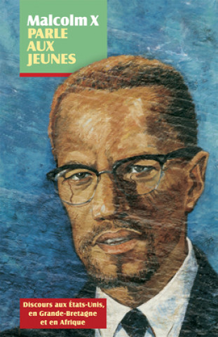 Kniha Malcolm X Parle Aux Jeunes Malcolm X
