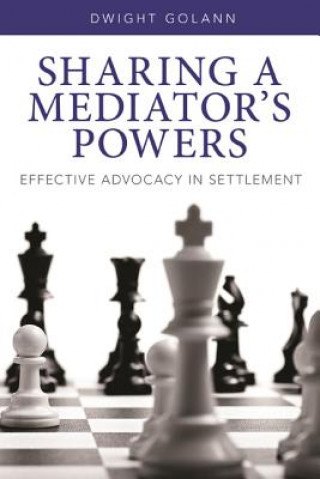 Knjiga Sharing a Mediator's Powers Dwight Golann
