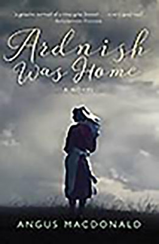 Kniha Ardnish Was Home Angus MacDonald