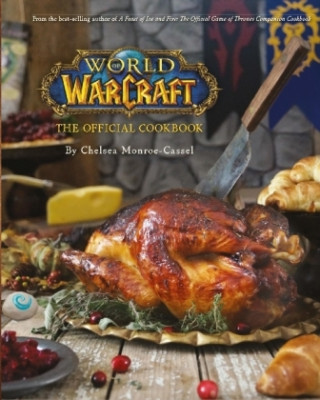 Knjiga World of Warcraft the Official Cookbook Chelsea Monroe Cassel