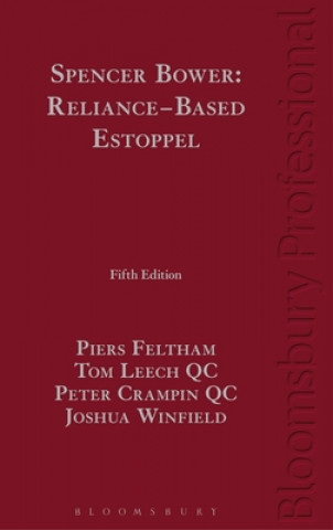 Книга Spencer Bower: Reliance-Based Estoppel Piers Feltham