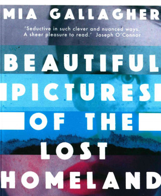 Kniha Beautiful Pictures of the Lost Homeland Mia Gallagher