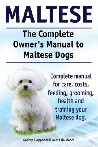 Book Maltese. the Complete Owners Manual to Maltese Dogs. Complet George Hoppendale