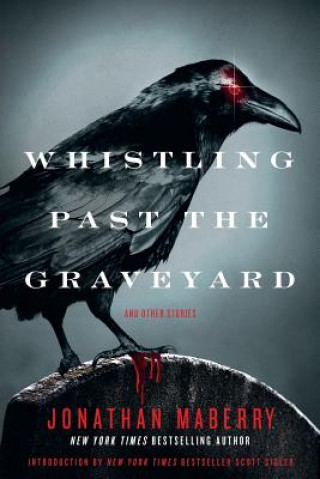Könyv Whistling Past the Graveyard Jonathan Maberry