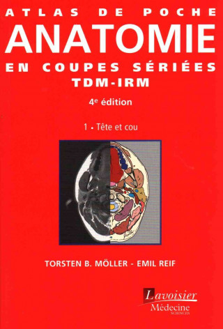 Könyv Atlas De Poche D'anatomie En Coupes Sériées Tdm-irm Torsten-B Möller