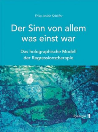 Kniha Der Sinn von allem, was einst war Erika Isolde Schäfer