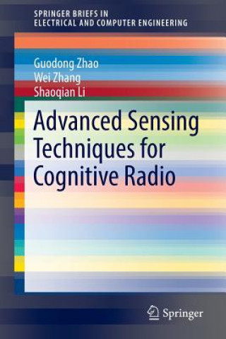 Könyv Advanced Sensing Techniques for Cognitive Radio Guodong Zhao