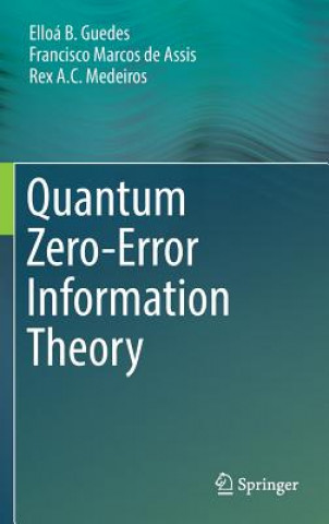 Kniha Quantum Zero-Error Information Theory Elloa B. Guedes