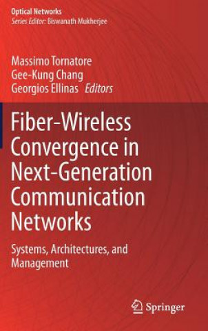 Kniha Fiber-Wireless Convergence in Next-Generation Communication Networks Massimo Tornatore