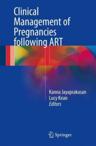 Carte Clinical Management of Pregnancies following ART Kanna Jayaprakasan