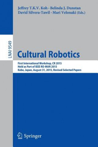 Könyv Cultural Robotics Jeffrey T. K. V. Koh