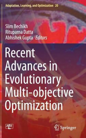 Book Recent Advances in Evolutionary Multi-objective Optimization Slim Bechikh