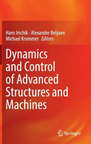 Könyv Dynamics and Control of Advanced Structures and Machines Hans Irschik