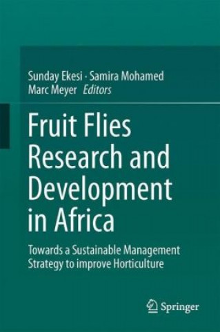 Carte Fruit Fly Research and Development in Africa - Towards a Sustainable Management Strategy to Improve Horticulture Sunday Ekesi