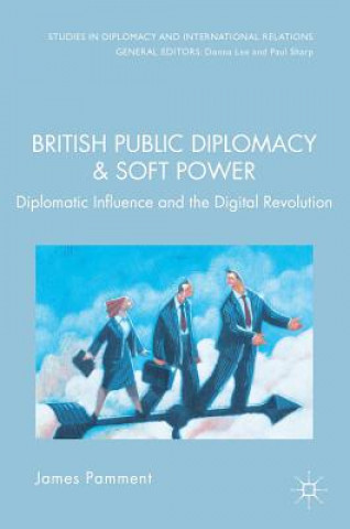 Książka British Public Diplomacy and Soft Power James Pamment