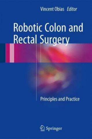 Книга Robotic Colon and Rectal Surgery Vincent Obias