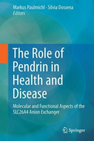 Kniha Role of Pendrin in Health and Disease Silvia Dossena