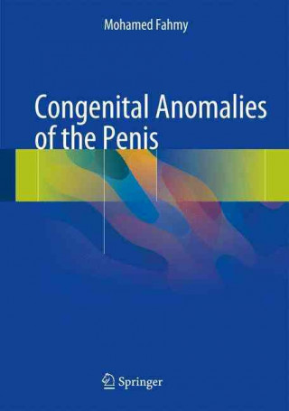 Книга Congenital Anomalies of the Penis Mohamed Fahmy