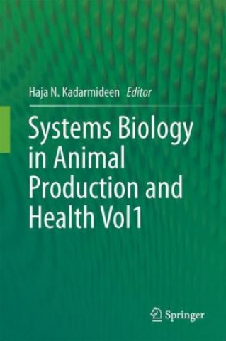 Kniha Systems Biology in Animal Production and Health, Vol. 1 Haja N. Kadarmideen