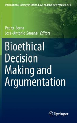 Könyv Bioethical Decision Making and Argumentation Pedro Serna