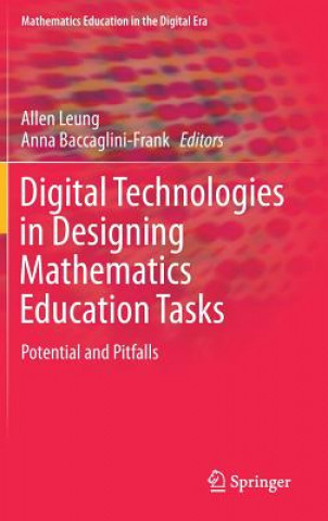 Книга Digital Technologies in Designing Mathematics Education Tasks Allen Leung