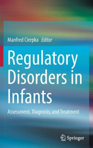 Книга Regulatory Disorders in Infants Manfred Cierpka