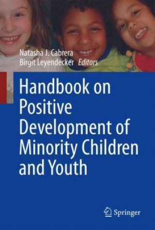 Kniha Handbook on Positive Development of Minority Children and Youth Natasha J. Cabrera