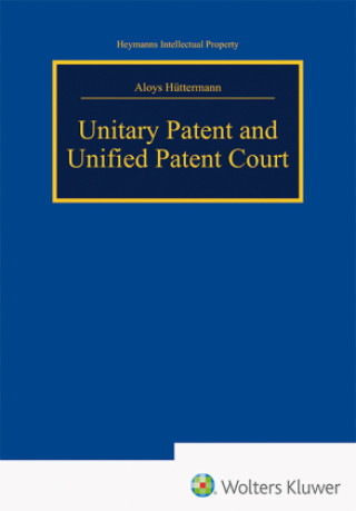 Carte Unitary Patent and Unified Patent Court Aloys Hüttermann