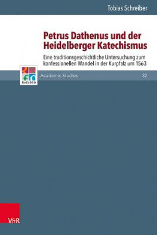 Carte Petrus Dathenus und der Heidelberger Katechismus Tobias Schreiber