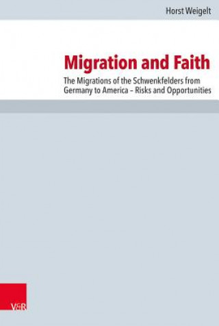 Knjiga Migration and Faith Horst Weigelt