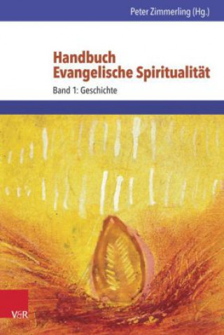 Kniha Handbuch Evangelische Spiritualität. Bd.1. Bd.1 Peter Zimmerling