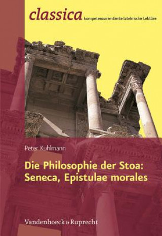 Kniha Die Philosophie der Stoa: Seneca, Epistulae morales Peter Kuhlmann