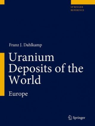 Kniha Uranium Deposits of the World Franz J. Dahlkamp