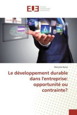 Könyv Le développement durable dans l'entreprise: opportunité ou contrainte? Manuela Basso